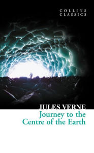 Title: Journey to the Centre of the Earth (Collins Classics), Author: Jules Verne
