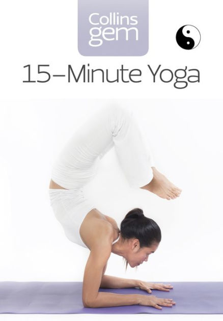 15 Minute Yoga Collins Gem By Chrissie Gallagher Mundy Ebook Barnes And Noble®