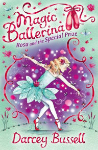 Rosa and the Special Prize (Magic Ballerina: Rosa Series #4)