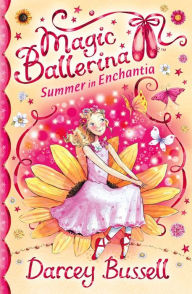 Title: Summer in Enchantia (Magic Ballerina: Delphie Series), Author: Darcey Bussell