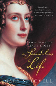 Title: A Scandalous Life: The Biography of Jane Digby (Text only), Author: Mary S. Lovell