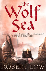Title: The Wolf Sea (The Oathsworn Series, Book 2), Author: Robert Low
