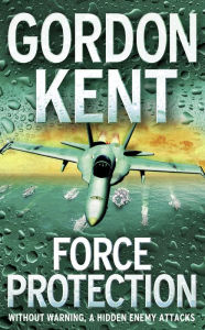 Title: Force Protection, Author: Gordon Kent