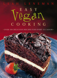 Title: Easy Vegan Cooking: Over 350 delicious recipes for every ocassion, Author: Leah Leneman