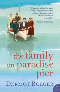 Title: The Family on Paradise Pier, Author: Dermot Bolger