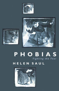 Title: Phobias: Fighting the Fear, Author: Helen Saul