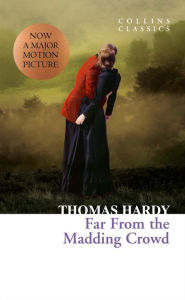 Title: Far From the Madding Crowd (Collins Classics), Author: Thomas Hardy
