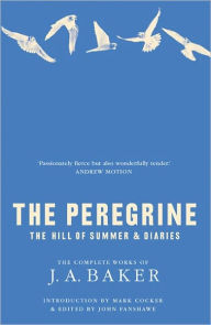 The Peregrine: The Hill of Summer & Diaries: The Complete Works of J. A. Baker