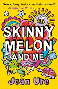 Title: Skinny Melon and Me (Diary Series #1), Author: Jean Ure