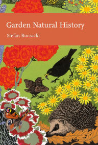 Title: Garden Natural History (Collins New Naturalist Library, Book 102), Author: Stefan Buczacki