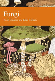 Title: Fungi (Collins New Naturalist Library, Book 96), Author: Brian Spooner