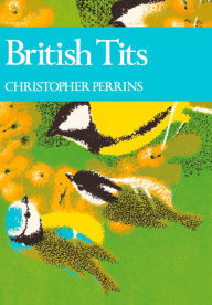 Title: British Tits (Collins New Naturalist Library, Book 62), Author: Christopher Perrins