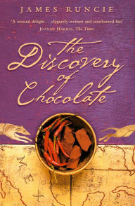 Title: The Discovery of Chocolate: A Novel, Author: James Runcie