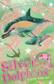 Title: River Rescue (Silver Dolphins, Book 10), Author: Summer Waters