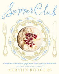 Title: Supper Club: Recipes and notes from the underground restaurant, Author: Kerstin Rodgers (AKA Ms Marmite Lover)