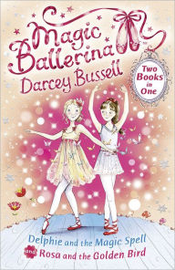 Delphie and the Magic Spell / Rosa and the Golden Bird (2-In-1) (Magic Ballerina)