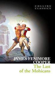 Title: The Last of the Mohicans (Collins Classics), Author: James Fenimore Cooper