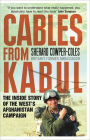 Cables from Kabul: The Inside Story of the West's Afghanistan Campaign
