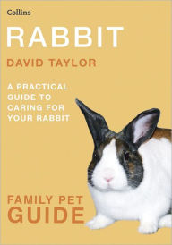 Rabbit: A Practical Guide to Caring for Your Rabbit