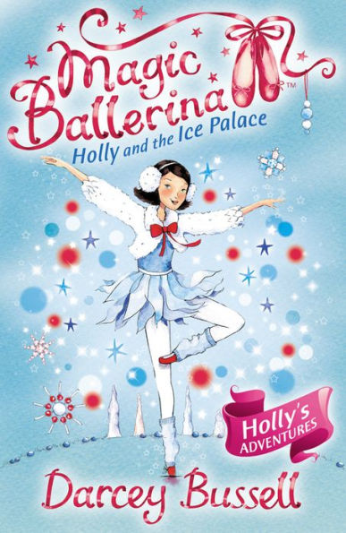 Holly and the Ice Palace (Magic Ballerina: Holly Series #5)