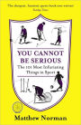 You Cannot Be Serious!: The 101 Most Infuriating Things in Sport: The 101 Most Infuriating Things in Sport