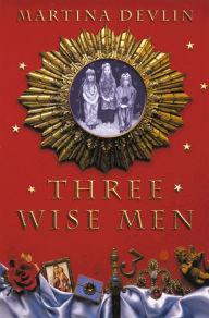 Title: Three Wise Men, Author: Martina Devlin