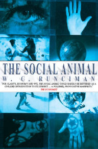 Title: The Social Animal, Author: W. G. Runciman