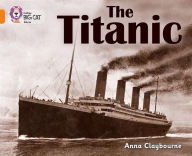 Title: The Titanic: Band 06/Orange, Author: Anna Claybourne