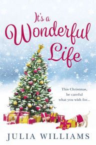 Title: It's a Wonderful Life, Author: Julia Williams