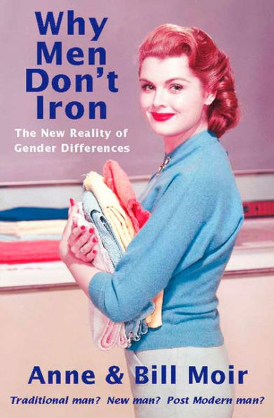Why Men Don't Iron: The New Reality of Gender Differences