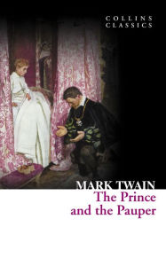 Title: The Prince and the Pauper (Collins Classics), Author: Mark Twain