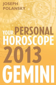 Title: Gemini 2013: Your Personal Horoscope, Author: Joseph Polansky