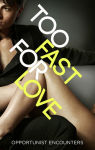 Alternative view 1 of Too Fast For Love: Opportunist Encounters