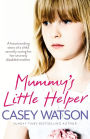 Mummy?s Little Helper: The heartrending true story of a young girl secretly caring for her severely disabled mother