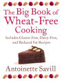 The Big Book of Wheat-Free Cooking: Includes Gluten-Free, Dairy-Free, and Reduced Fat Recipes