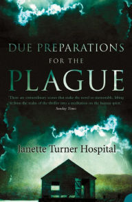 Title: Due Preparations for the Plague, Author: Janette Turner Hospital