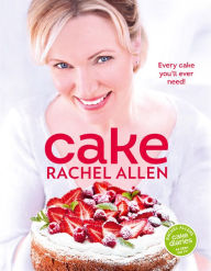 Title: Cake: 200 fabulous foolproof baking recipes, Author: Rachel Allen