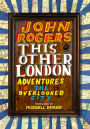 This Other London: Adventures in the Overlooked City