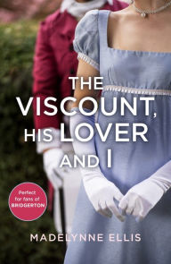 Title: The Viscount, His Lover and I, Author: Madelynne Ellis