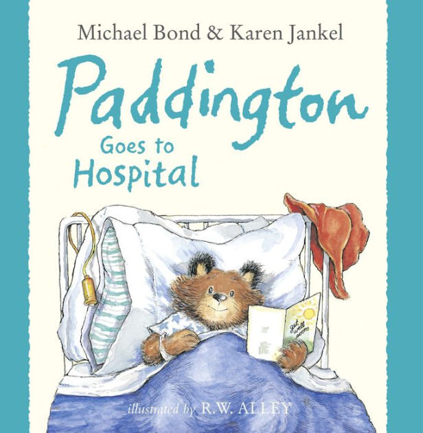 Paddington Goes to Hospital (Read Aloud) by Michael Bond, R. W. Alley