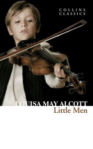 Title: Little Men: Life at Plumfield with Jo's Boys (Collins Classics), Author: Louisa May Alcott