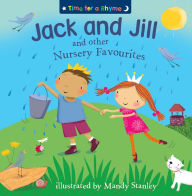 Title: Jack and Jill and Other Nursery Favourites (Read Aloud) (Time for a Rhyme), Author: Mandy Stanley