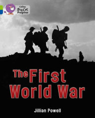 Title: The First World War: Band 11 Lime/Band 16 Sapphire, Author: Jillian Powell