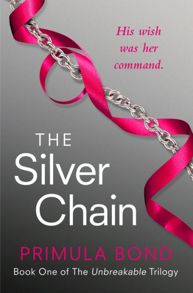The Silver Chain (Unbreakable Trilogy Series #1)