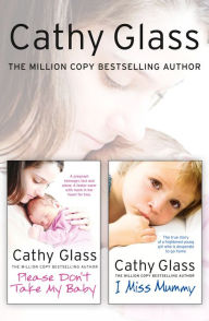 Title: Please Don't Take My Baby and I Miss Mummy 2-in-1 Collection, Author: Cathy Glass
