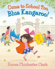 Title: Come to School too, Blue Kangaroo! (Read Aloud), Author: Emma Chichester Clark