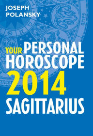 Title: Sagittarius 2014: Your Personal Horoscope, Author: Joseph Polansky