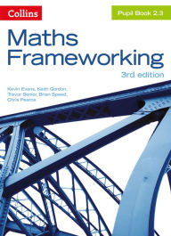 Title: Maths Frameworking - Pupil Book 2.3 [Third Edition], Author: Kevin Evans