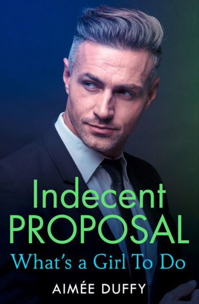 What's a Girl to Do? (Indecent Proposal, Book 2)