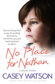 Title: No Place for Nathan: A True Short Story, Author: Casey Watson